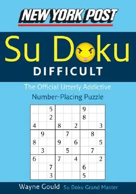New York Post Difficult Su Doku: el puzzle numérico oficial totalmente adictivo - New York Post Difficult Su Doku: The Official Utterly Adictive Number-Placing Puzzle
