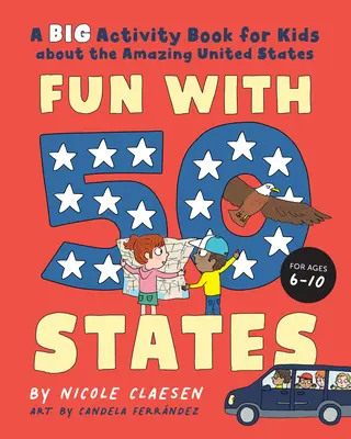 Diversión con 50 Estados: Un gran libro de actividades para niños sobre los asombrosos Estados Unidos - Fun with 50 States: A Big Activity Book for Kids about the Amazing United States