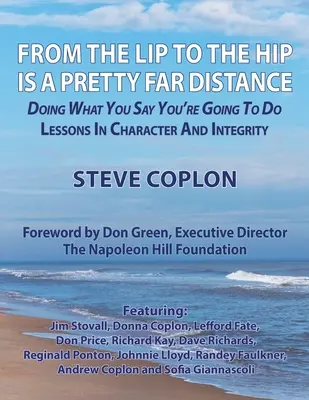 Del labio a la cadera hay mucha distancia: Hacer lo que dices que vas a hacer - Lecciones de carácter e integridad - From the Lip to the Hip is a Pretty Far Distance: Doing What You Say You're Going to Do - Lessons in Character and Integrity