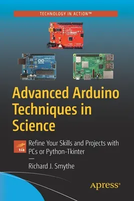 Técnicas Avanzadas de Arduino en la Ciencia: Perfeccione sus habilidades y proyectos con PC o Python-Tkinter - Advanced Arduino Techniques in Science: Refine Your Skills and Projects with PCs or Python-Tkinter