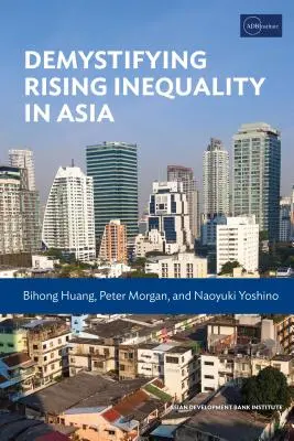 Desmitificar el aumento de la desigualdad en Asia - Demystifying Rising Inequality in Asia