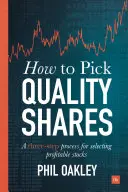 Cómo elegir acciones de calidad: Un proceso de tres pasos para seleccionar acciones rentables - How to Pick Quality Shares: A Three-Step Process for Selecting Profitable Stocks