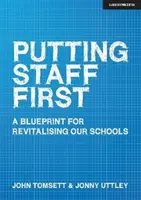 El personal es lo primero: Un plan para revitalizar nuestras escuelas - Putting Staff First: A Blueprint for Revitalising Our Schools