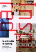 Inspirado e inspirador: Laboratorios, estudios y talleres para mentes creativas - Inspired & Inspiring: Labs, Studios and Workshops for Creative Minds