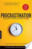Procrastinación: Por qué lo haces, qué hacer ahora - Procrastination: Why You Do It, What to Do about It Now