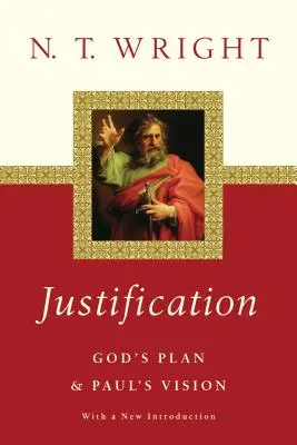 Justificación: El Plan de Dios La Visión de Pablo - Justification: God's Plan Paul's Vision