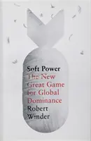 Soft Power - El nuevo gran juego - Soft Power - The New Great Game