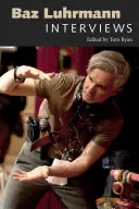 Baz Luhrmann: Entrevistas - Baz Luhrmann: Interviews