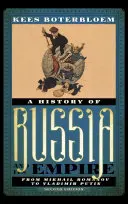 Historia de Rusia y su Imperio: De Mijaíl Romanov a Vladímir Putin, segunda edición - A History of Russia and Its Empire: From Mikhail Romanov to Vladimir Putin, Second Edition