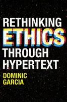 Repensar la ética a través del hipertexto - Rethinking Ethics Through Hypertext