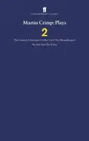Martin Crimp Plays 2 - The Country, Attempts on Her Life, The Misanthrope, No One Sees the Video y The Country - Martin Crimp Plays 2 - The Country, Attempts on Her Life, The Misanthrope, No One Sees the Video and The Country