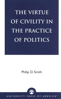 La virtud del civismo en la práctica de la política - The Virtue of Civility in the Practice of Politics