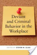 Comportamiento desviado y delictivo en el lugar de trabajo - Deviant and Criminal Behavior in the Workplace