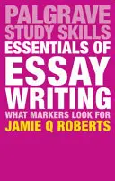 Lo esencial en la redacción de ensayos: En qué se fijan los correctores - Essentials of Essay Writing: What Markers Look For