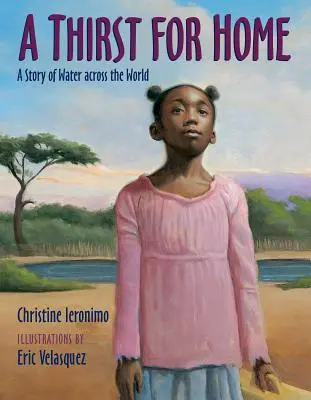 Sed de hogar: La historia del agua en el mundo - A Thirst for Home: A Story of Water Across the World