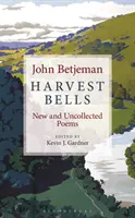 Campanas de cosecha: Poemas nuevos e inéditos de John Betjeman - Harvest Bells: New and Uncollected Poems by John Betjeman