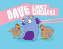 Dave ama a las gallinas - Dave Loves Chickens