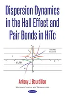 Dinámica de dispersión en el efecto Hall y enlaces de pares en HiTc - Dispersion Dynamics in the Hall Effect & Pair Bonds in HiTc