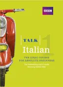 Talk Italian 1 (Pack Libro/CD) - El curso de italiano ideal para principiantes absolutos - Talk Italian 1 (Book/CD Pack) - The ideal Italian course for absolute beginners