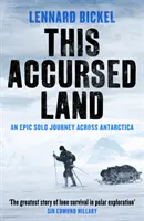 Esta tierra maldita - Un épico viaje en solitario a través de la Antártida - This Accursed Land - An epic solo journey across Antarctica