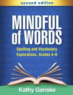 Mindful of Words, segunda edición: Exploraciones de ortografía y vocabulario, Grados 4-8 - Mindful of Words, Second Edition: Spelling and Vocabulary Explorations, Grades 4-8