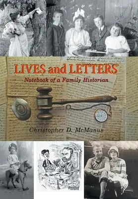 Vidas y cartas: Cuaderno de un historiador familiar - Lives and Letters: Notebook of a Family Historian