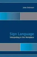 Interpretación de lengua de signos en el lugar de trabajo, volumen 15 - Signed Language Interpreting in the Workplace, Volume 15