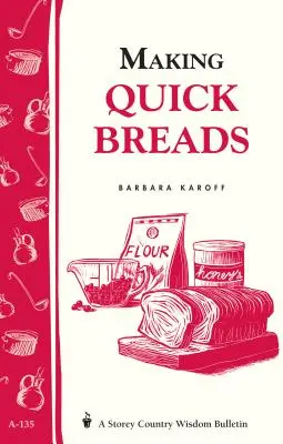 Cómo hacer panes rápidos: Storey's Country Wisdom Bulletin A-135 - Making Quick Breads: Storey's Country Wisdom Bulletin A-135