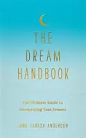 Manual de los sueños - La guía definitiva para interpretar tus sueños - Dream Handbook - The Ultimate Guide to Interpreting Your Dreams