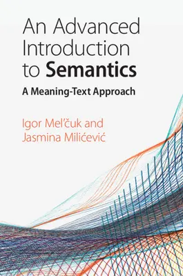 Introducción avanzada a la semántica: Un enfoque significado-texto - An Advanced Introduction to Semantics: A Meaning-Text Approach