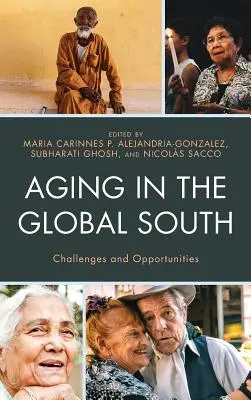 Envejecimiento en el Sur Global: Retos y Oportunidades - Aging in the Global South: Challenges and Opportunities