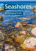 Orillas del mar: Guía ecológica - Seashores: An Ecological Guide