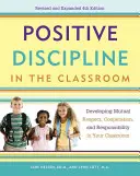 Disciplina positiva en el aula: Cómo desarrollar el respeto mutuo, la cooperación y la responsabilidad en el aula - Positive Discipline in the Classroom: Developing Mutual Respect, Cooperation, and Responsibility in Your Classroom