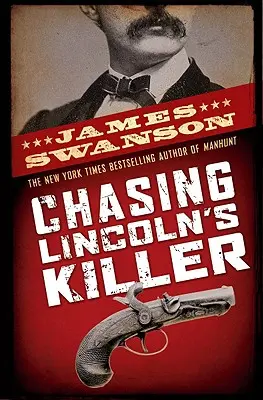 Persiguiendo al asesino de Lincoln: La búsqueda de John Wilkes Booth - Chasing Lincoln's Killer: The Search for John Wilkes Booth