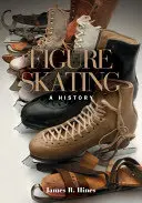 Patinaje artístico: Historia - Figure Skating: A History