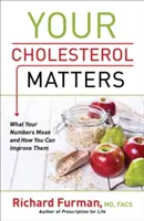 Su colesterol importa: Qué significan sus cifras y cómo puede mejorarlas - Your Cholesterol Matters: What Your Numbers Mean and How You Can Improve Them