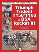 Cómo restaurar una Triumph Trident T150/T160 y una BSA Rocket III: Guía ilustrada en color paso a paso para una restauración completa - How to Restore Triumph Trident T150/T160 & BSA Rocket III: Your Step-By-Step Colour Illustrated Guide to Complete Restoration