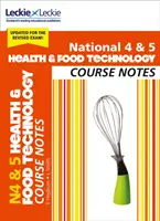 National 4/5 Health and Food Technology Course Notes - Para los exámenes del Sqa Curriculum for Excellence - National 4/5 Health and Food Technology Course Notes - For Curriculum for Excellence Sqa Exams