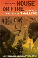 Casa en llamas, 21: La lucha para erradicar la viruela - House on Fire, 21: The Fight to Eradicate Smallpox