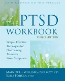 El libro de trabajo del TEPT: Técnicas sencillas y eficaces para superar los síntomas del estrés traumático - The PTSD Workbook: Simple, Effective Techniques for Overcoming Traumatic Stress Symptoms