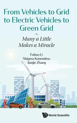 De los vehículos a la red eléctrica y de los vehículos eléctricos a la red ecológica: Muchos pequeños hacen el milagro - From Vehicles to Grid to Electric Vehicles to Green Grid: Many a Little Makes a Miracle