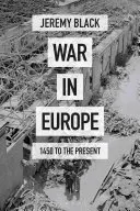 La guerra en Europa: de 1450 a nuestros días - War in Europe: 1450 to the Present