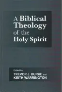 Teología bíblica del Espíritu Santo (Burke Profesor Trevor J. (Autor)) - Biblical Theology of the Holy Spirit (Burke Professor Trevor J. (Author))