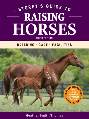 Guía Storey para la cría de caballos, 3ª edición: Cría, cuidados, instalaciones - Storey's Guide to Raising Horses, 3rd Edition: Breeding, Care, Facilities