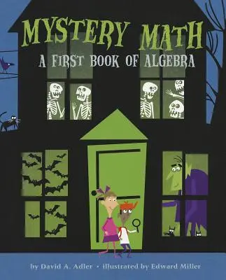 Matemáticas misteriosas: Un primer libro de álgebra - Mystery Math: A First Book of Algebra