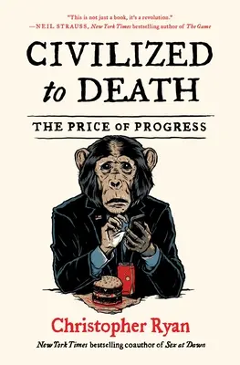 Civilizados hasta la muerte: El precio del progreso - Civilized to Death: The Price of Progress