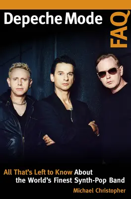 Preguntas frecuentes sobre Depeche Mode: Todo lo que hay que saber sobre el mejor grupo de synth-pop del mundo - Depeche Mode FAQ: All That's Left to Know About the World's Finest Synth-Pop Band