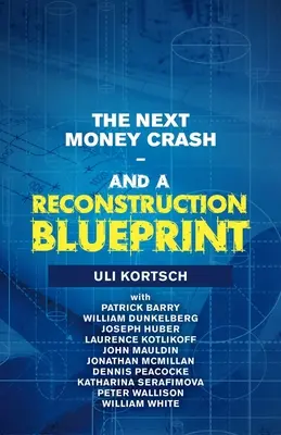 La próxima crisis monetaria y un plan de reconstrucción - The Next Money Crash-And a Reconstruction Blueprint