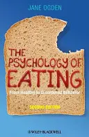 La psicología de la alimentación: Del comportamiento sano al desordenado - The Psychology of Eating: From Healthy to Disordered Behavior