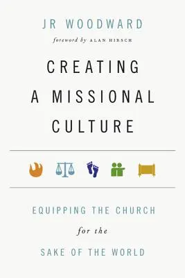 Crear una cultura misionera: Equipar a la Iglesia para el bien del mundo - Creating a Missional Culture: Equipping the Church for the Sake of the World